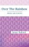 Over The Rainbow: PROSE AND POETRY
