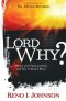 LORD WHY?: Trials And Tribulations  Are All In God's Plan