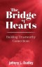 The Bridge of Hearts: Building Trustworthy Connections