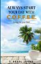 Always Start Your Day with C.O.F.F.E.E.: Energy for your Soul