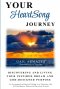 Your HeartSong Journey: Discovering and Living Your Inspired Dream and God-Designed Purpose