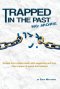 Trapped In The Past No More