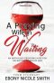 A Praying Wife in Waiting: Seeks to Heal, to Love, to Be Loved