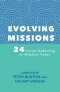Evolving Missions: 24 Voices Reflecting on Missions