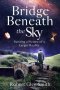 Bridge Beneath The Sky