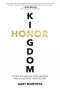 Kingdom Honor: 12 Keys to Serving Your Leaders and Unlocking Your Destiny