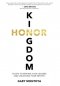 Kingdom Honor: 12 Keys to Serving Your Leaders and Unlocking Your Destiny
