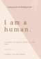 I Am a Human