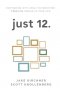 just 12.: Partnering with Jesus to Prioritize Twelve People in your Life