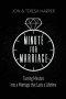 Minute For Marriage: Turning Minutes into a Marriage that Lasts a Lifetime