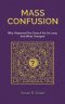 Mass Confusion: Why I Rejected The Church For So Long And What Changed