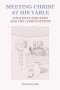 Meeting Christ at his Table: Jonathan Edwards and the Lord's Supper