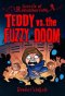 Teddy Vs. The Fuzzy Doom