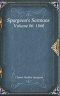 Spurgeon's Sermons Volume 06: 1860