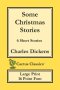Some Christmas Stories (Cactus Classics Large Print): 6 Short Stories; 16 Point Font; Large Text; Large Type