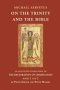 On the Trinity and the Bible : An annotated translation of The Restoration of Christianity, books 1 and 2