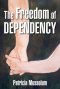 The Freedom of Dependency