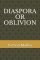 Diaspora or Oblivion