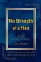 The Strength of a Man: 50 Devotionals to Help Men Find Their Strength in God