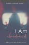 I Am.  abandoned