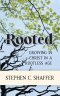 Rooted: Growing in Christ in a Rootless Age