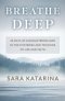 Breathe Deep: 30 Days of Encountering God in the Mysteries and Tensions of Life and Faith