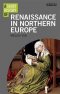 A Short History of the Renaissance in Northern Europe
