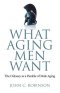 WHAT AGING MEN WANT