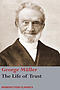 The Life of Trust: Being a Narrative of the Lord's Dealings with George M