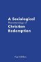 A Sociological Phenomenology of Christian Redemption