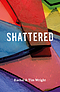 Shattered