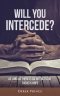 Will You Intercede?