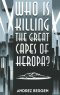 WHO IS KILLING THE GREAT CAPES OF H