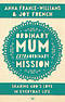 Ordinary Mum, Extraordinary Mission