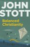 Balanced Christianity (Expanded Edition)