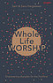 Whole Life Worship
