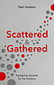 Scattered and Gathered