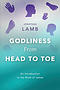 Godliness from Head to Toe: An Introduction to the Book of James