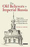 The Old Believers in Imperial Russia
