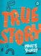 True Story Pack of 10