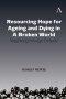 Resourcing Hope for Ageing and Dying in a Broken World: Wayfaring Through Despair