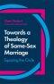 Towards a Theology of Same-Sex Marriage: Squaring the Circle