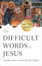 Difficult Words of Jesus