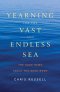 Yearning for the Vast and Endless Sea