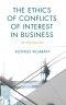 The Ethics of Conflicts of Interest in Business: An Introduction
