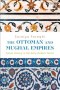 The Ottoman and Mughal Empires: Social History in the Early Modern World