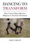 Dancing to Transform: How Concert Dance Becomes Religious in American Christianity