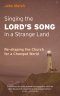 Singing the Lord's Song in a Strange Land