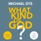 What Kind of God?