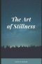 The Art of Stillness